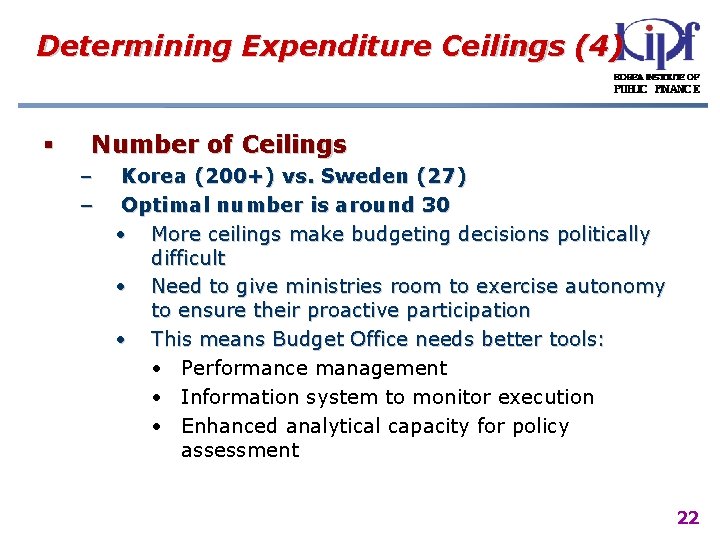 Determining Expenditure Ceilings (4) § Number of Ceilings – − Korea (200+) vs. Sweden
