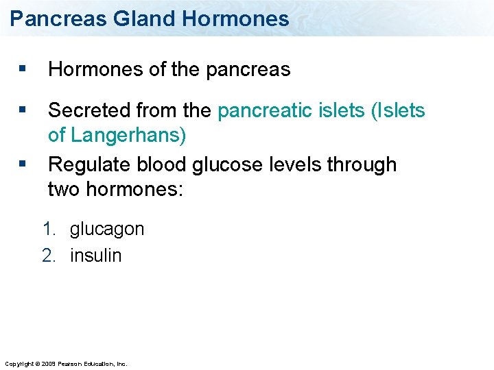 Pancreas Gland Hormones § Hormones of the pancreas § Secreted from the pancreatic islets