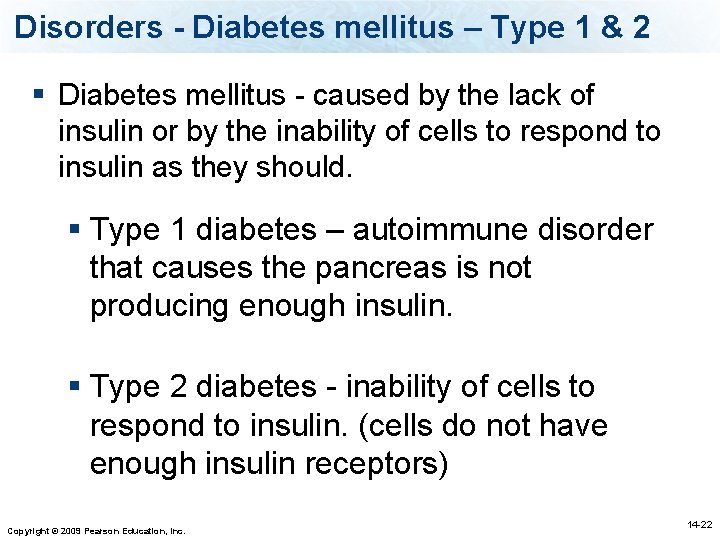 Disorders - Diabetes mellitus – Type 1 & 2 § Diabetes mellitus - caused