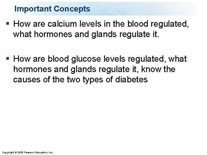 Important Concepts § How are calcium levels in the blood regulated, what hormones and