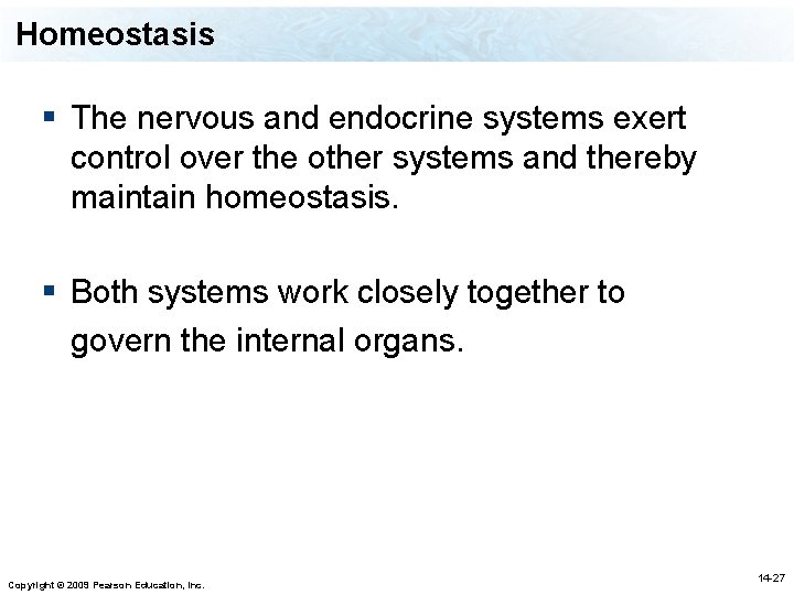 Homeostasis § The nervous and endocrine systems exert control over the other systems and