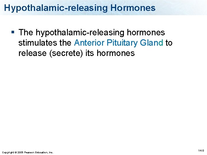 Hypothalamic-releasing Hormones § The hypothalamic-releasing hormones stimulates the Anterior Pituitary Gland to release (secrete)