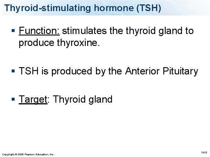 Thyroid-stimulating hormone (TSH) § Function: stimulates the thyroid gland to produce thyroxine. § TSH