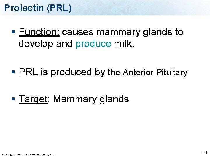Prolactin (PRL) § Function: causes mammary glands to develop and produce milk. § PRL