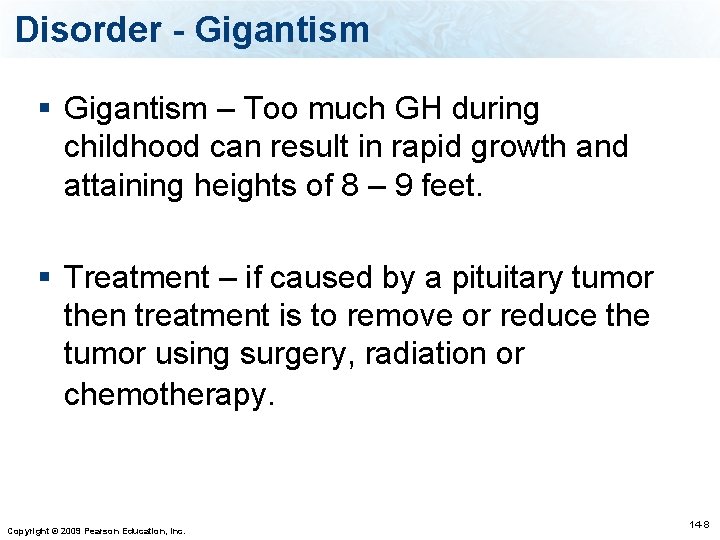 Disorder - Gigantism § Gigantism – Too much GH during childhood can result in