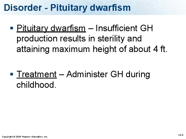 Disorder - Pituitary dwarfism § Pituitary dwarfism – Insufficient GH production results in sterility