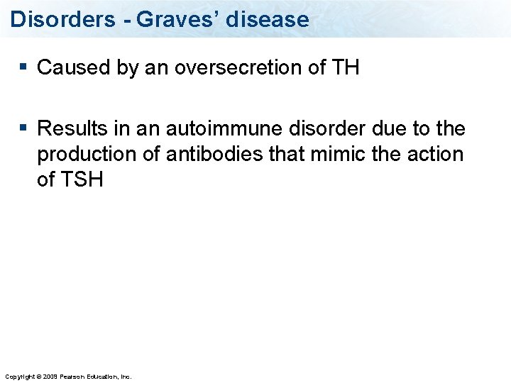 Disorders - Graves’ disease § Caused by an oversecretion of TH § Results in