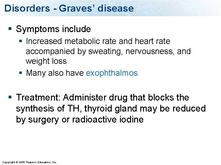 Disorders - Graves’ disease § Symptoms include § Increased metabolic rate and heart rate