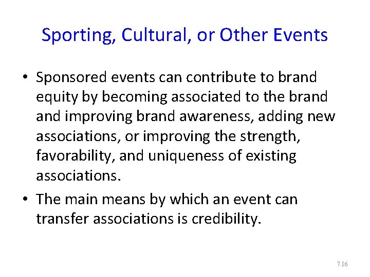 Sporting, Cultural, or Other Events • Sponsored events can contribute to brand equity by
