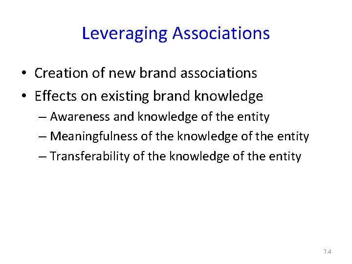 Leveraging Associations • Creation of new brand associations • Effects on existing brand knowledge