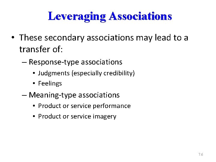 Leveraging Associations • These secondary associations may lead to a transfer of: – Response-type