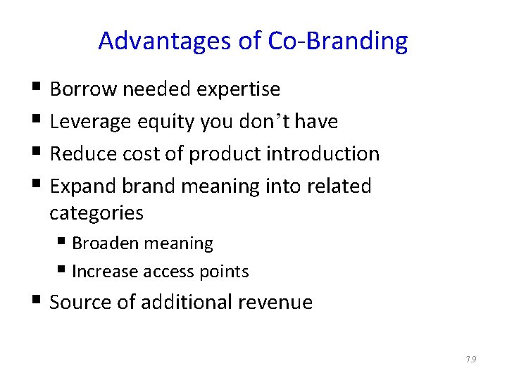 Advantages of Co-Branding § Borrow needed expertise § Leverage equity you don’t have §