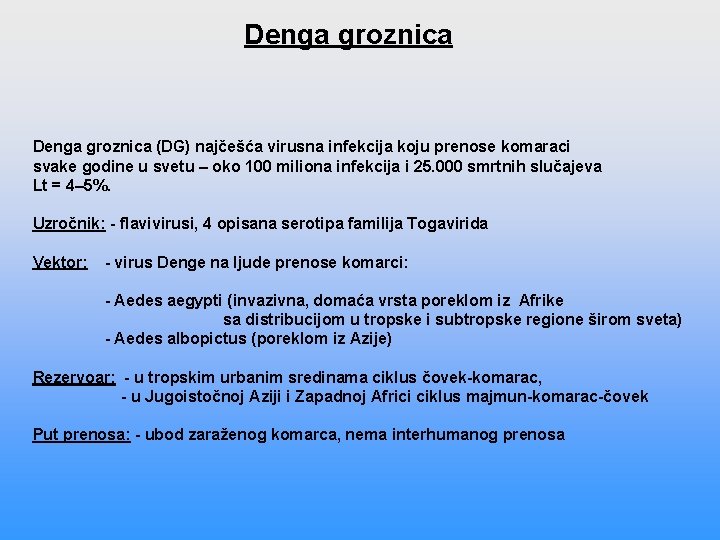 Denga groznica (DG) najčešća virusna infekcija koju prenose komaraci svake godine u svetu –