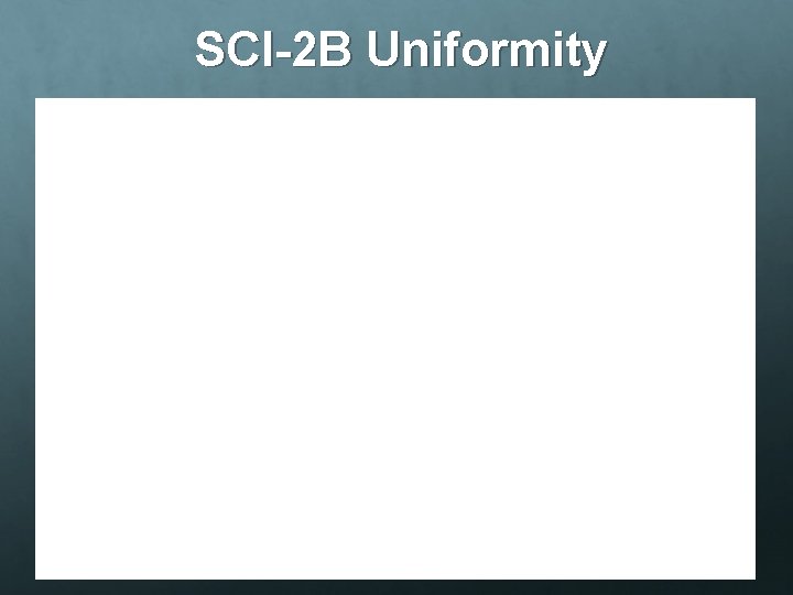 SCI-2 B Uniformity 