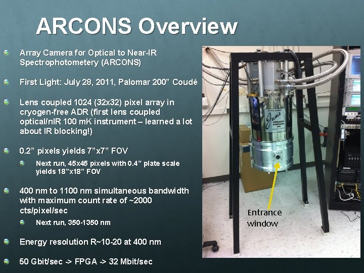 ARCONS Overview Array Camera for Optical to Near-IR Spectrophotometery (ARCONS) First Light: July 28,