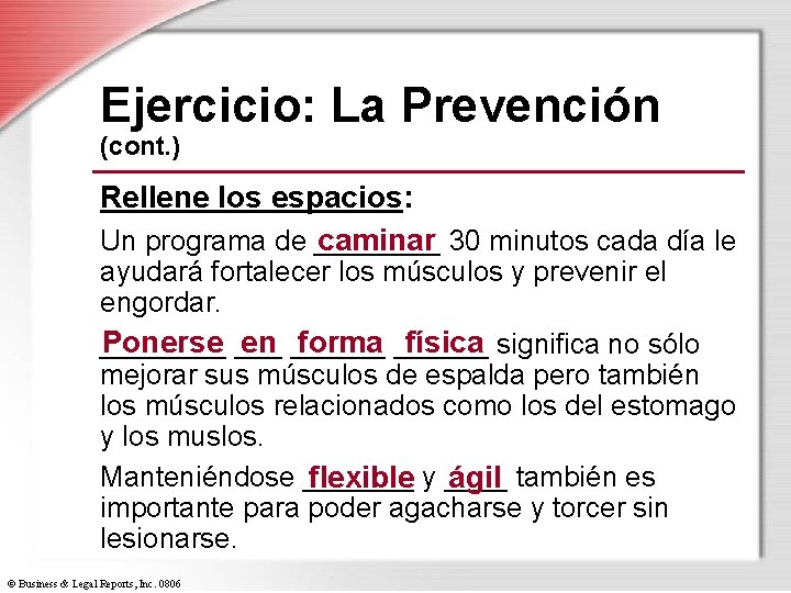 Ejercicio: La Prevención (cont. ) Rellene los espacios: Un programa de ____ caminar 30