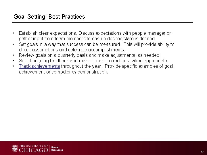 Goal Setting: Best Practices • • • Establish clear expectations. Discuss expectations with people