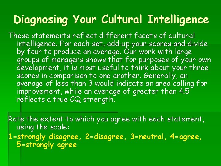 Diagnosing Your Cultural Intelligence These statements reflect different facets of cultural intelligence. For each