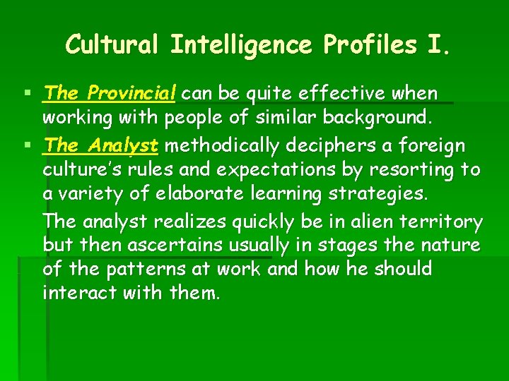 Cultural Intelligence Profiles I. § The Provincial can be quite effective when working with