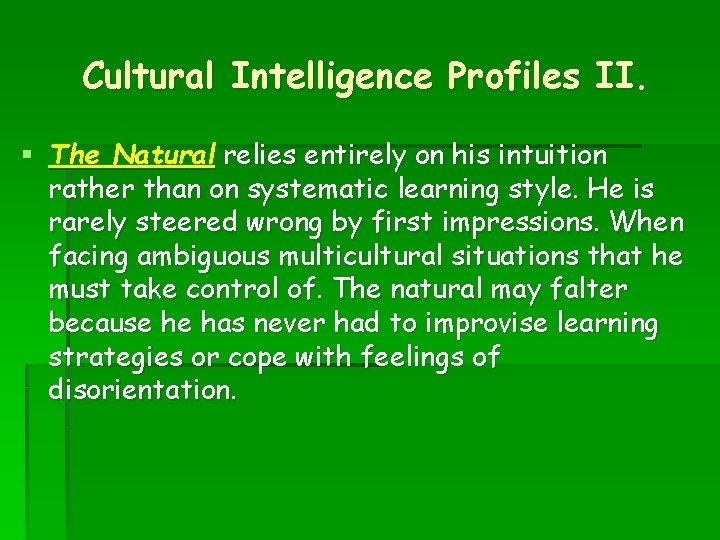 Cultural Intelligence Profiles II. § The Natural relies entirely on his intuition rather than