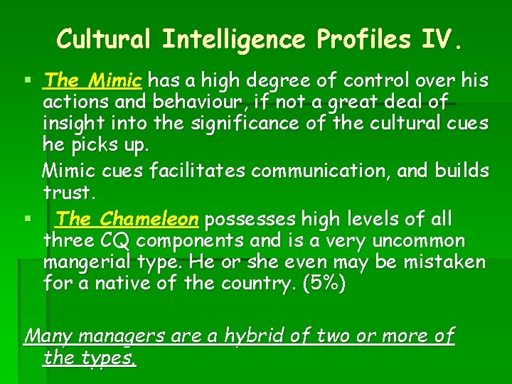 Cultural Intelligence Profiles IV. § The Mimic has a high degree of control over