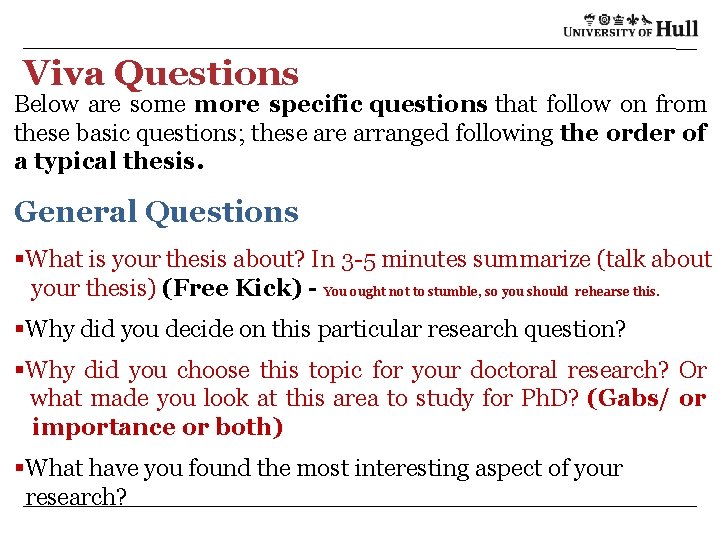 Viva Questions Below are some more specific questions that follow on from these basic