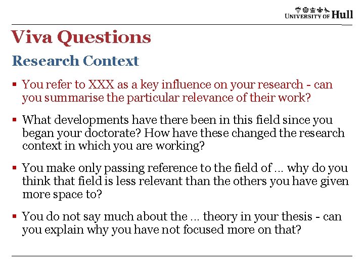 Viva Questions Research Context § You refer to XXX as a key influence on