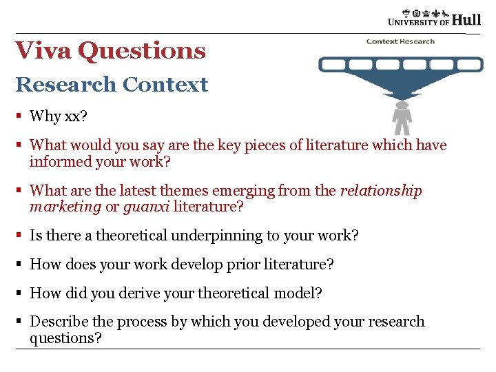 Viva Questions Research Context § Why xx? § What would you say are the