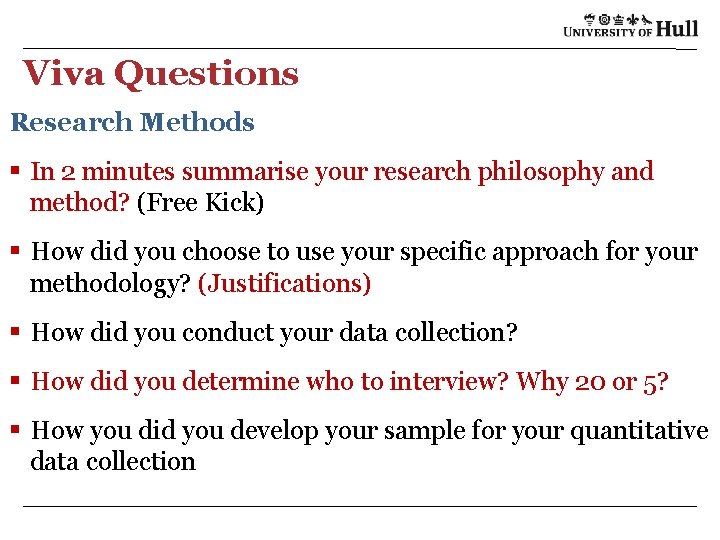 Viva Questions Research Methods § In 2 minutes summarise your research philosophy and method?