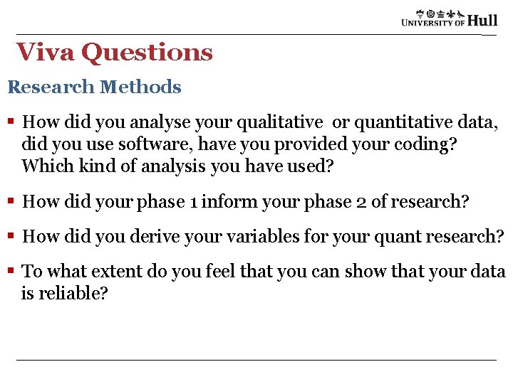 Viva Questions Research Methods § How did you analyse your qualitative or quantitative data,