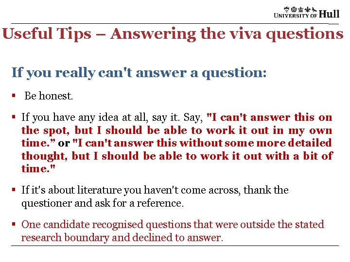 Useful Tips – Answering the viva questions If you really can't answer a question: