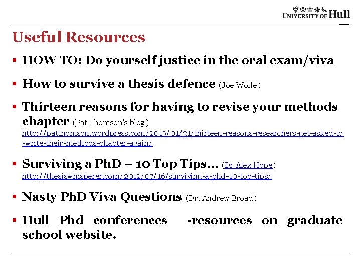 Useful Resources § HOW TO: Do yourself justice in the oral exam/viva § How