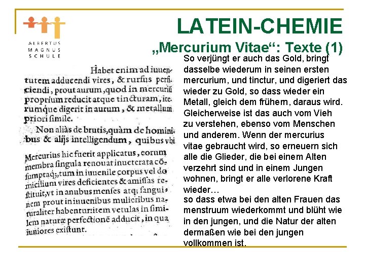 LATEIN-CHEMIE „Mercurium Vitae“: Texte (1) So verjüngt er auch das Gold, bringt dasselbe wiederum