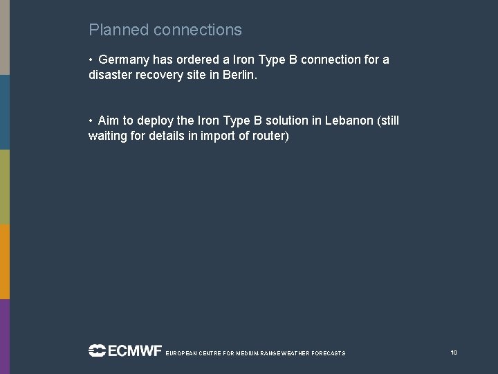 Planned connections • Germany has ordered a Iron Type B connection for a disaster