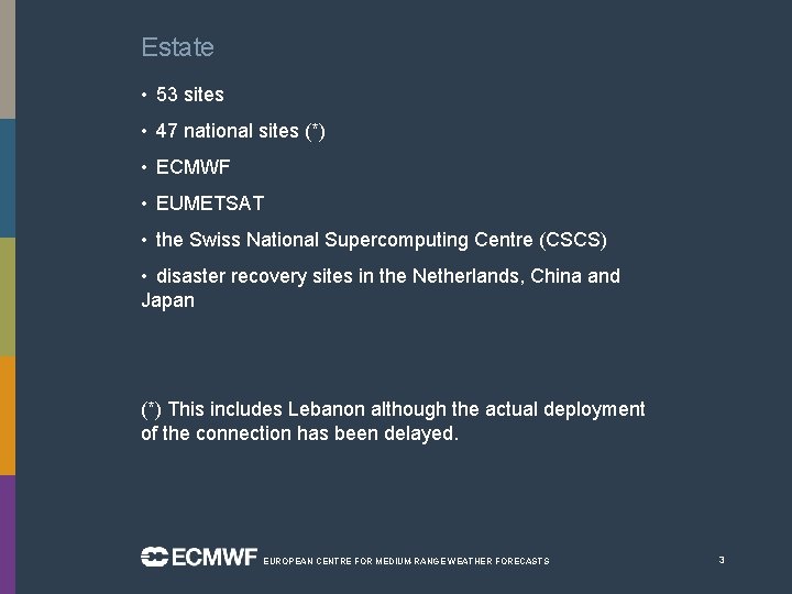 Estate • 53 sites • 47 national sites (*) • ECMWF • EUMETSAT •