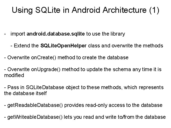 Using SQLite in Android Architecture (1) - import android. database. sqlite to use the