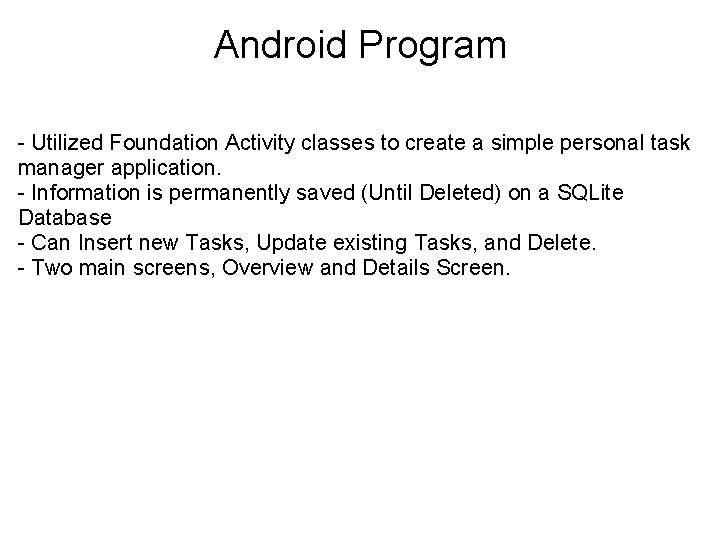 Android Program - Utilized Foundation Activity classes to create a simple personal task manager
