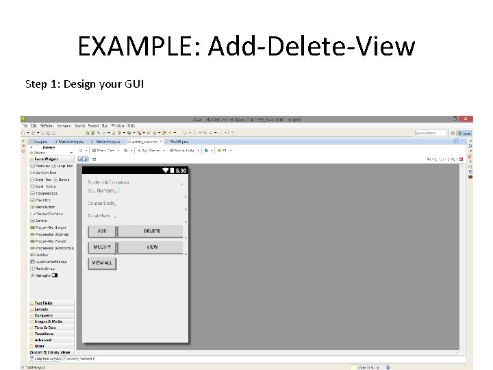 EXAMPLE: Add-Delete-View Step 1: Design your GUI 
