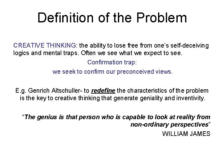 Definition of the Problem CREATIVE THINKING: the ability to lose free from one’s self-deceiving Definition of the Problem CREATIVE THINKING: the ability to lose free from one’s self-deceiving