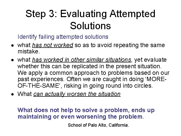 Step 3: Evaluating Attempted Solutions Identify failing attempted solutions what has not worked so Step 3: Evaluating Attempted Solutions Identify failing attempted solutions what has not worked so
