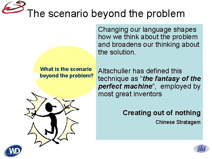 The scenario beyond the problem Changing our language shapes how we think about the