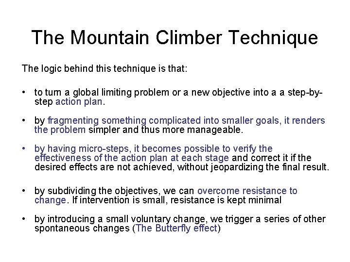 The Mountain Climber Technique The logic behind this technique is that: • to turn