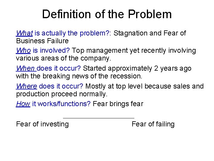 Definition of the Problem What is actually the problem? : Stagnation and Fear of