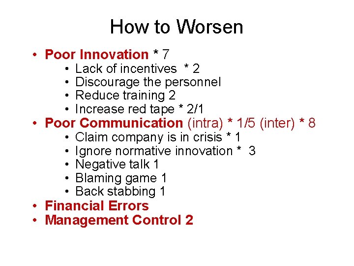How to Worsen • Poor Innovation * 7 • • Lack of incentives * How to Worsen • Poor Innovation * 7 • • Lack of incentives *