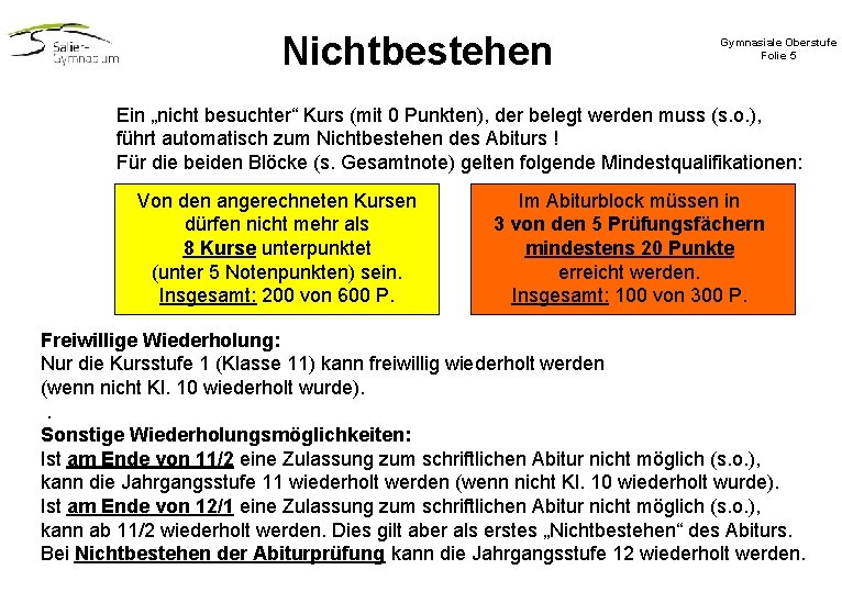 Nichtbestehen Gymnasiale Oberstufe Folie 5 Ein „nicht besuchter“ Kurs (mit 0 Punkten), der belegt