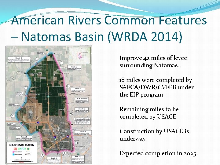 American Rivers Common Features – Natomas Basin (WRDA 2014) Improve 42 miles of levee