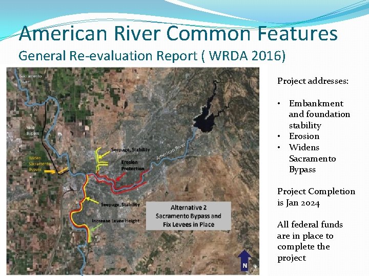American River Common Features General Re-evaluation Report ( WRDA 2016) Project addresses: • Embankment