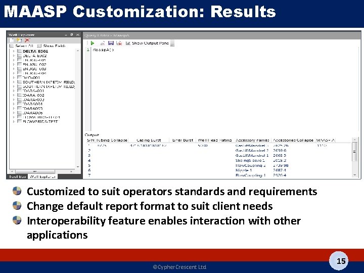 MAASP Customization: Results Customized to suit operators standards and requirements Change default report format