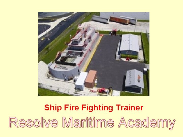 Ship Fire Fighting Trainer Resolve Maritime Academy 