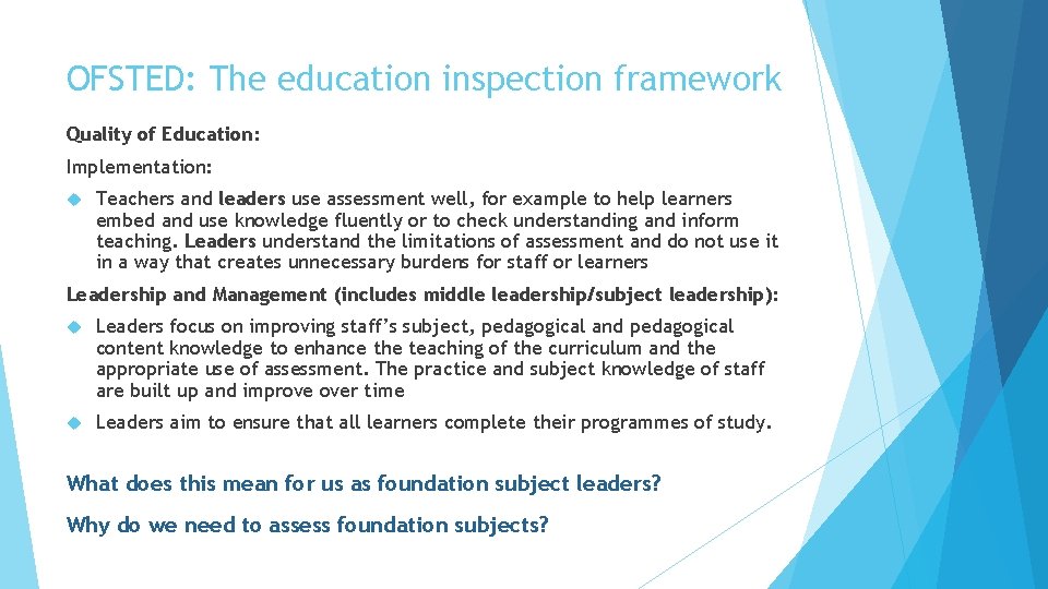 OFSTED: The education inspection framework Quality of Education: Implementation: Teachers and leaders use assessment